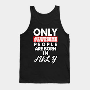 Awesome People Born in July Tank Top